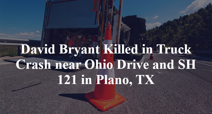 UPDATE: David Bryant Killed in Truck Crash near Ohio Drive and SH 121