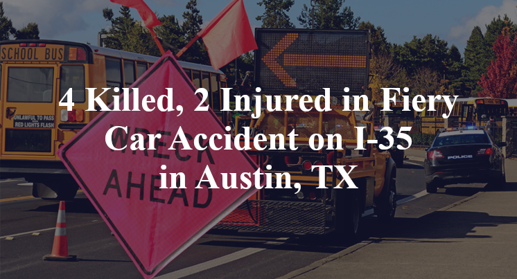 UPDATE: 4 Killed, 2 Injured In Fiery Car Accident On I-35 In Austin, TX